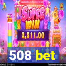 508 bet